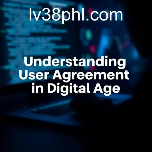 User Agreement and LV38: Navigating Digital Contracts